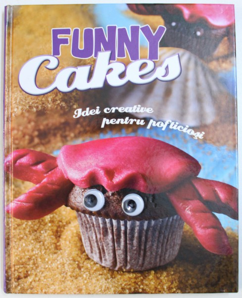 FUNNY CAKES, IDEI CREATIVE PENTRU POFTICIOSI