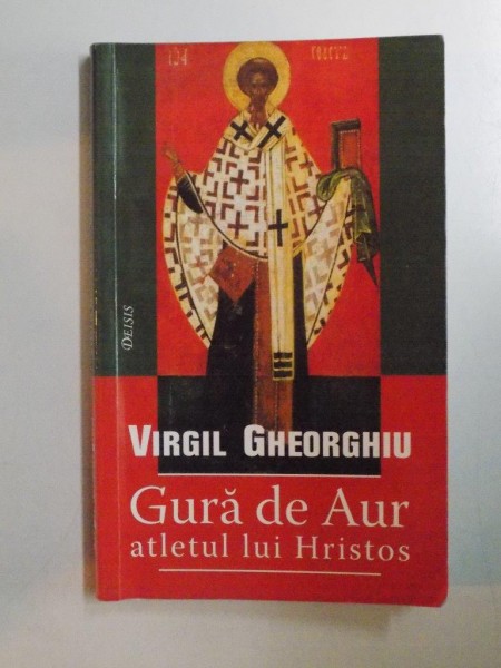 GURA DE AUR ATLETUL LUI HRISTOS de VIRGIL GHEORGHIU , 2008