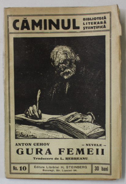 GURA FEMEII de ANTON CEHOV , NUVELE , BIBLIOTECA ' CAMINUL ' NO. 10 , INTERBELICA
