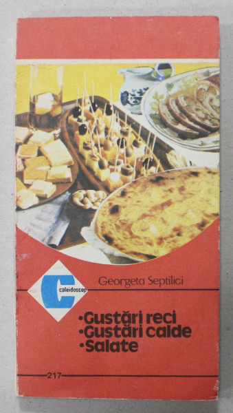 GUSTARI RECI , GUSTARI CALDE , SALATE de GEORGETA SEPTILICI , 1994