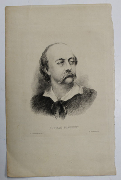 GUSTAVE FLAUBERT , GRAVURA DE CARTE de C. COMMANVILLE si H. TOUSSAINT , INCEPUTUL SEC. XIX