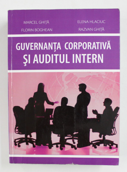 GUVERNANTA CORPORATIVA SI AUDITUL INTERN de MARCEL GHITA ...RAZVAN GHITA , 2010 , PREZINTA SUBLINIERI CU CREIONUL *