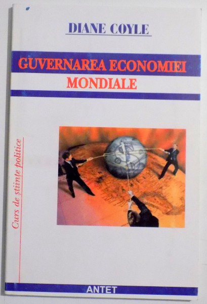 GUVERNAREA ECONOMIEI MONDIALE de DIANE COYLE , 2000