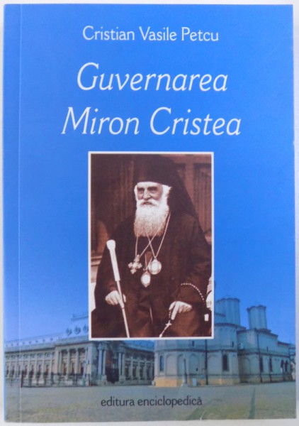 GUVERNAREA MIRON CRISTEA de CRISTIAN VASILE PETCU , 2009