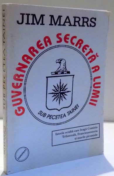 GUVERNAREA SECRETA A LUMII , SUB PECETEA TAINEI de JIM MARRS , 2000