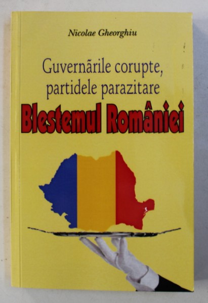 GUVERNARILE CORUPTE , PARTIDELE PARAZITARE de NICOLAE GHEORGHIU , 2016