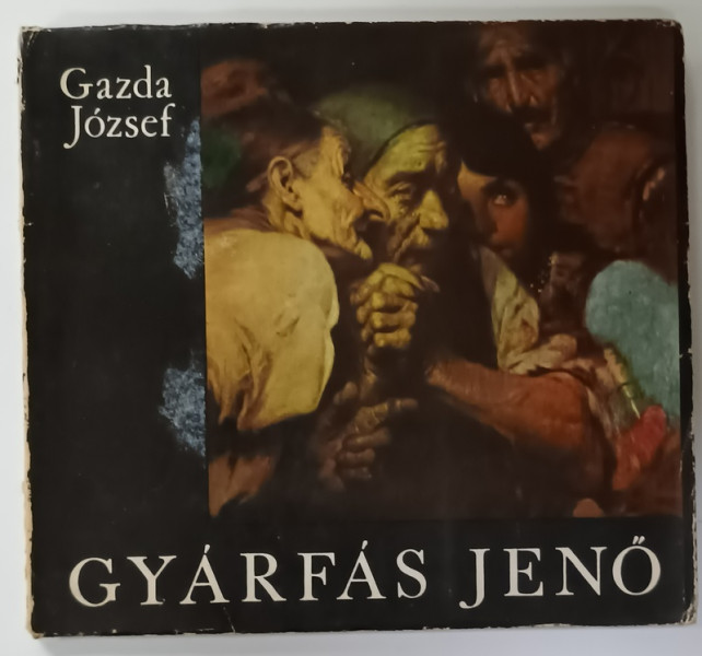 GYARFAS  JENO de GAZDA JOZSEF , ALBUM DE ARTA CU TEXT IN LIMBA MAGHIARA , 1969