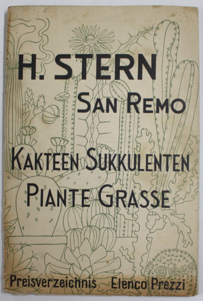 H. STERN SAN REMO - KAKTEEN SUKKULENTEN / PIANTE GRASSE - PREISVERZEICHNIS / ELENCO PREZZI , CATALOG FIRMA PRODUCATOARE DE CACTUSI , TEXT IN GERMANA SI ITALIANA , INTERBELIC