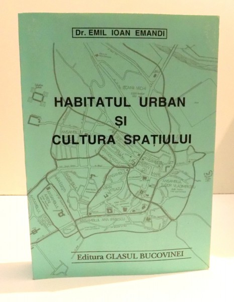 HABITATUL URBAN SI CULTURA SPATIULUI de EMIL IOAN EMANDI , 1996