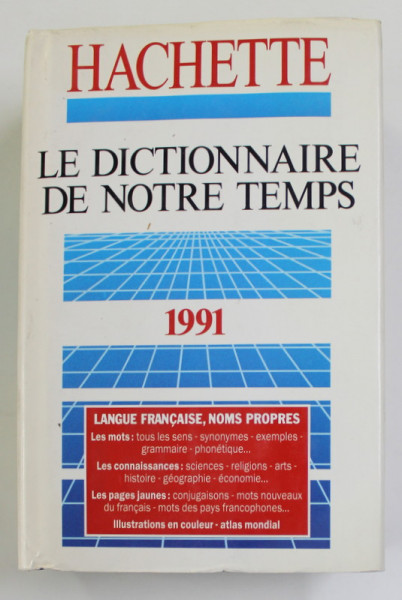 HACHETTE , LE DICTIONNAIRE DE NOTRE TEMPS , 1991