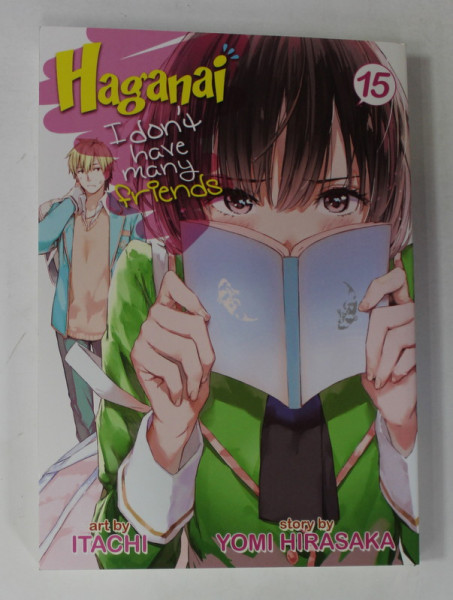 HAGANAI - I DON'T HAVE MANY FRIENDS , No. 15 , art by ITACHI , story by YOMI HIRASAKA , 2018, BENZI DESENATE *