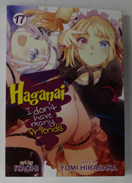 HAGANAI - I DON'T HAVE MANY FRIENDS , No. 17 , art by ITACHI , story by YOMI HIRASAKA , 2019, BENZI DESENATE *