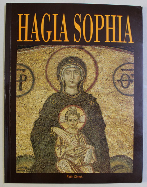 HAGIA SOPHIA by FATIH CIMOK , 2003 * PREZINTA SUBLINIERI