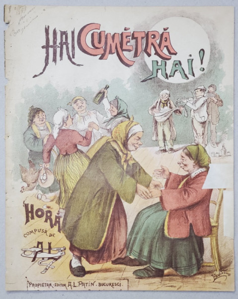 HAI CUMETRA HAI ! - hora compusa de AL. PALTIN , CROMOLITOGRAFIE DE PE COPERTA de C. JIQUIDI , 1898 , PARTITURA