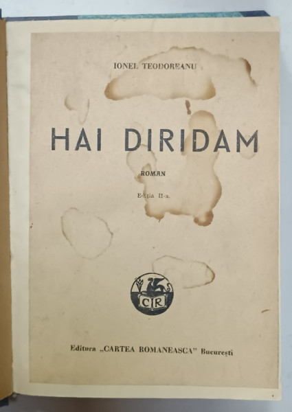 HAI DIRIDAM , roman de IONEL TEODOREANU , 1929