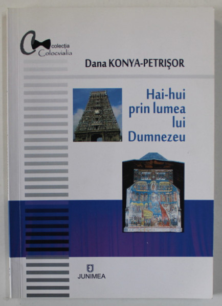 HAI - HUI PRIN LUMEA LUI DUMNEZEU de DANA KONYA - PETRISOR , 2016