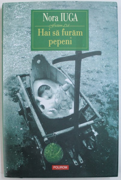 HAI SA FURAM PEPENI de NORA IUGA , 2009