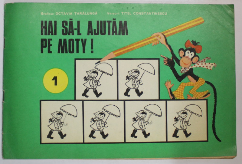 HAI SA - L AJUTAM PE MOTY ! , versuri de TITEL CONSTANTINESCU , grafica OCTAVIA TARALUNGA , VOLUMUL I , 1973