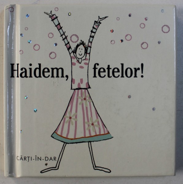 HAIDEM, FETELOR! de HELEN WXLEY , 2007