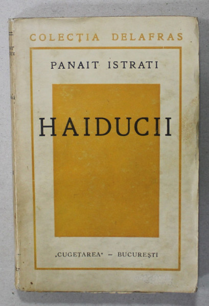 HAIDUCII de PANAIT ISTRATI , 1930, COPERTA BROSATA , ORIGINALA