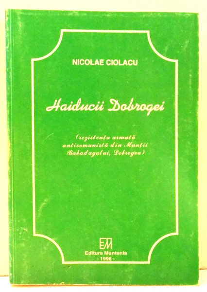 HAIDUCII DOBROGEI de NICOLAE CIOLACU , 1998