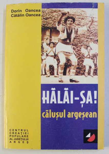 HALAI - SA ! CALUSUL ARGESAN de DORIN OANCEA si CATALIN OANCEA , 2001