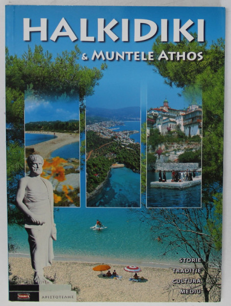 HALKIDIKI SI MUNTELE ATHOS , ISTORIE , TRADITIE , CULTURA , MEDIU , 2009