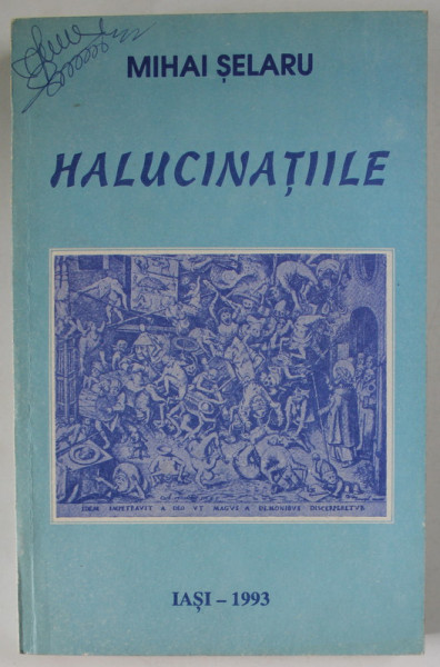 HALUCINATIILE de MIHAI SELARU , 1993