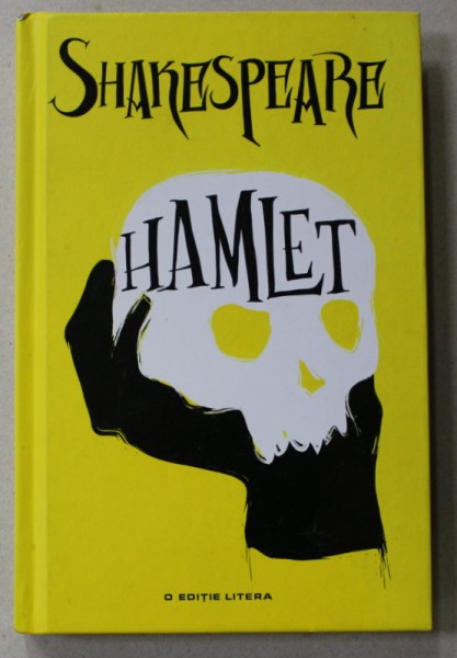 HAMLET de SHAKESPEARE , traducere din engleza de ION VINEA , 2018