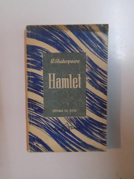 HAMLET. DRAMA IN 5 ACTE de W. SHAKESPEARE  1948