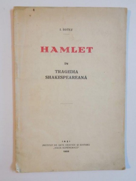 HAMLET IN TRAGEDIA SHAKESPEAREANA de I. BOTEZ  1925