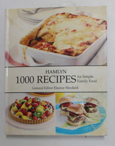HAMLYN 1000 RECIPES FOR SIMPLE FAMILY FOOD , general editor ELEANOR MAXFIELD , 2010
