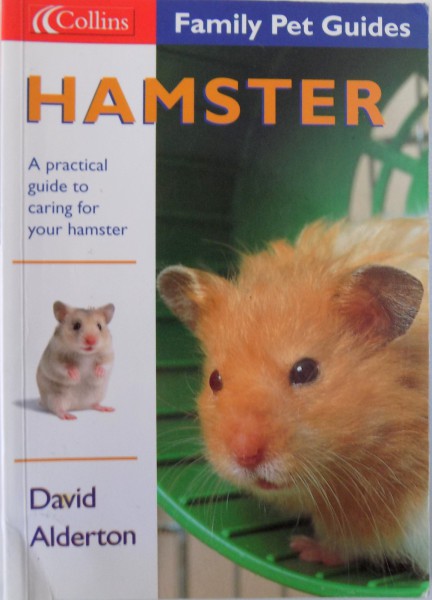 HAMSTER  - A PRACTICAL GUIDE TO CARING FOR YOUR HAMSTER ( COLLINS FAMILY PET GUIDES ) by DAVID ALDERTON , 2002