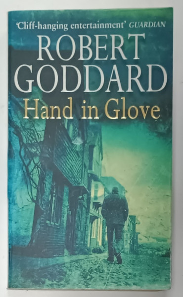 HAND IN GLOVE by ROBERT GODDARD , 1993
