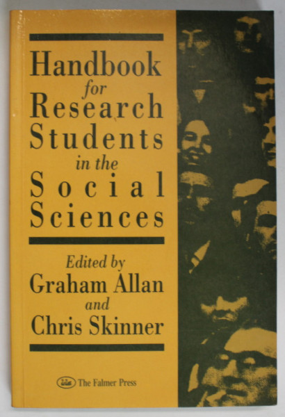 HANDBOOK FOR RESEARCH STUDENTS IN THE SOCIAL SCIENCES , edited by GRAHAM ALLAN  and CHRIS SKINNER , 1993