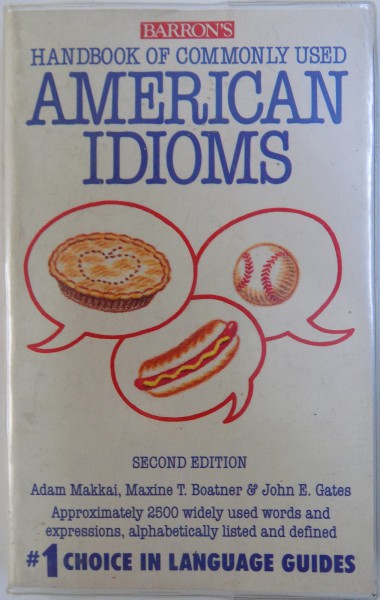 HANDBOOK OF COMMONLY USED  - AMERICAN IDIOMS by ADAM MAKKAI... JOHN  E . GATES , 1991