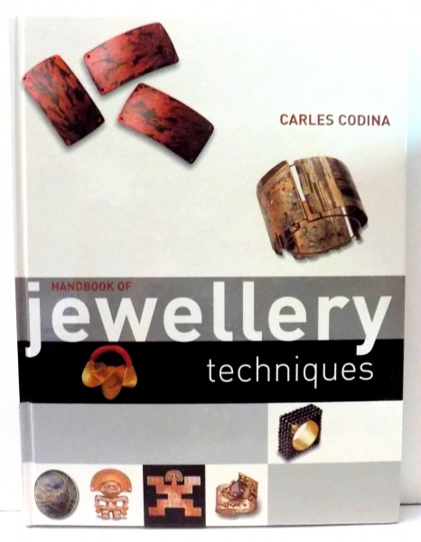 HANDBOOK OF JEWELLERY TECHNIQUES de CARLES CODINA , 2000