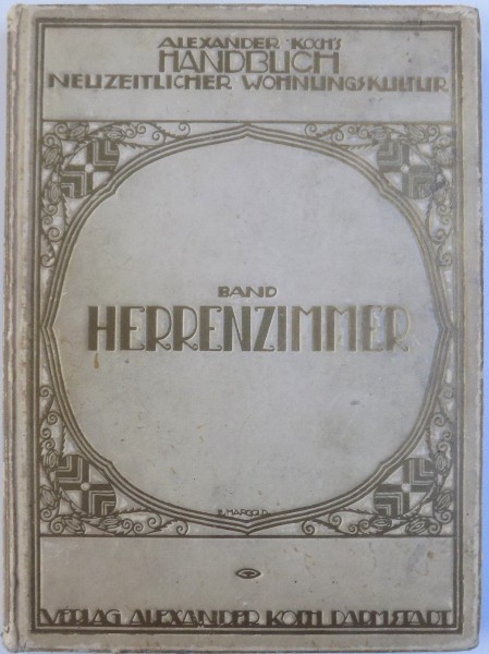 HANDBUCH NEUZEITLICHER WOHNUNGS   KULTUR  - BAND HERRENZIMMER von ALEXANDER KOCH , 1912