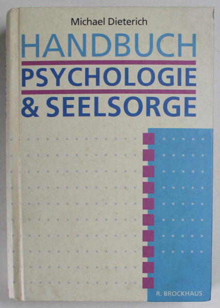 HANDBUCH PSYCHOLOGIE und SEELSORGE von MICHAEL DIETERICH , 2000 , PREZINTA HALOURI DE APA *