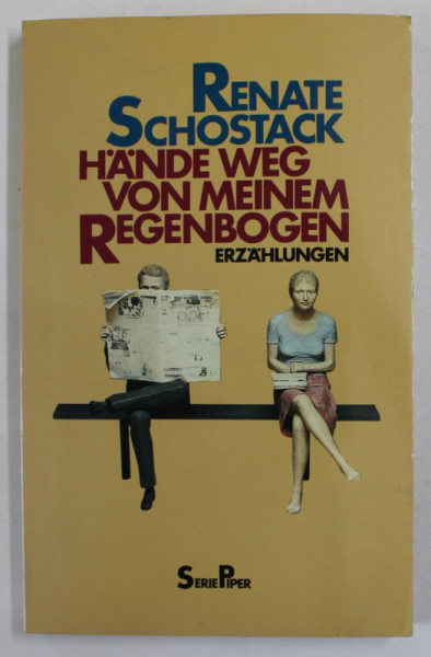 HANDE WEG VON MEINEM REGENBOGEN , ERZAHLUNGEN von RENATE SCHOSTACK , 1987, TEXT IN LIMBA GERMANA
