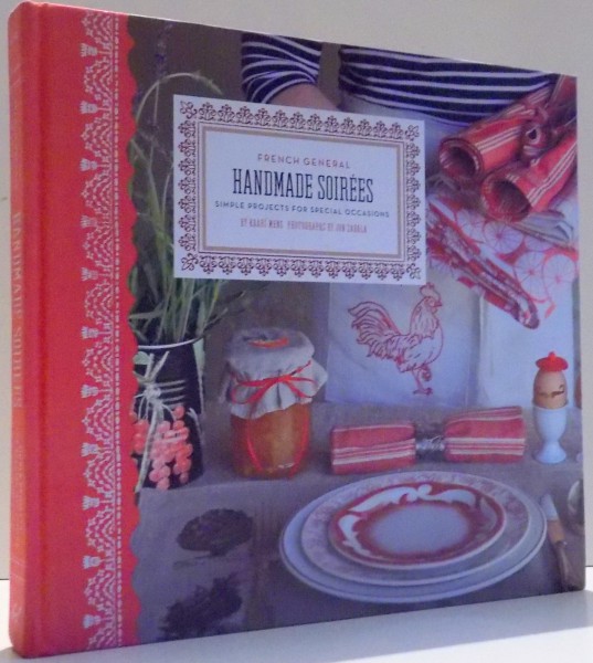 HANDMADE SOIREES, SIMPLE PROJECTS FOR SPECIAL OCCASIONS by KAARI MENG, PHOTOGRAPHS by JON ZABALA , 2009