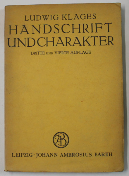HANDSCHRIFT UND CHARAKTER ( SCRISUL DE MANA SI CARACTERUL ) von LUDWIG KLAGES , TEXT IN LIMBA GERMANA , 1921