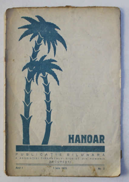 HANOAR - PUBLICATIE BILUNARA A ASOCIATIEI TINERETULUI SIONIST DIN ROMANIA , ANUL I , NR. 2 , 1 IULIE 1925