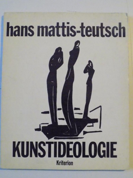 HANS MATTIS - TEUTSCH , KUNSTIDEOLOGIE STABILITAT UND AKTIVITAT IM KUNSTWERK , 1977