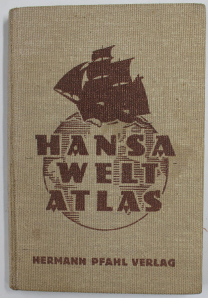 HANSA WELT - ATLAS , 63 KARTEN , von PROFESSOR DR. MURIS und OTTO WAND , 1936