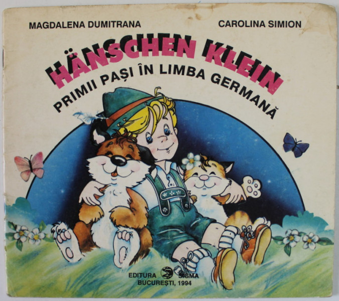 HANSCHEN  KLEIN , PRIMII PASI IN LIMBA GERMANA de MAGDALENA DUMITRANA si CAROLINA SIMION , 1994