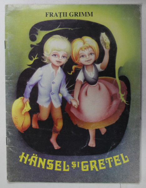 HANSEL SI GRETEL de FRATII GRIMM  , ilustratii de ADRIANA MIHAILESCU , ANII '90