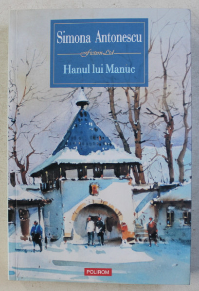 HANUL LUI MANUC  - roman de SIMONA ANTONESCU , 2017