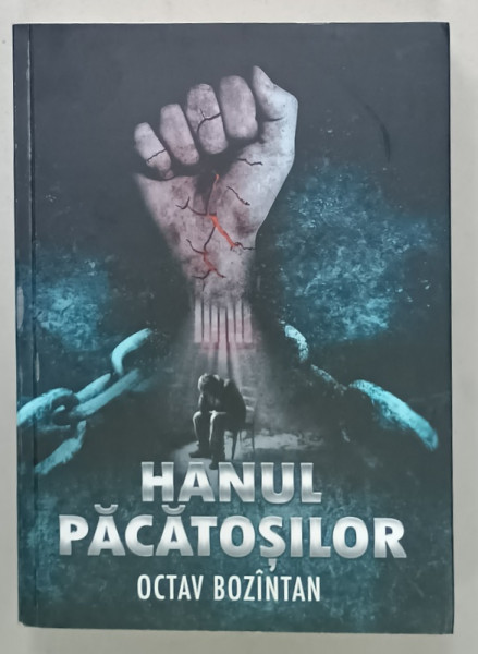 HANUL PACATOSILOR de OCTAV BOZINTAN , roman , 2018