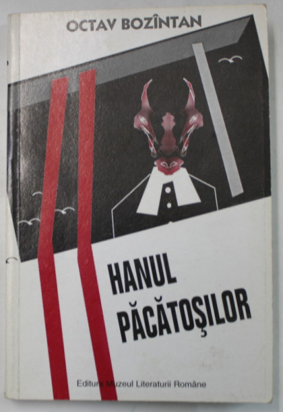HANUL PACATOSILOR , roman de OCTAV BOZINTAN , 2001 , DEDICATIE *